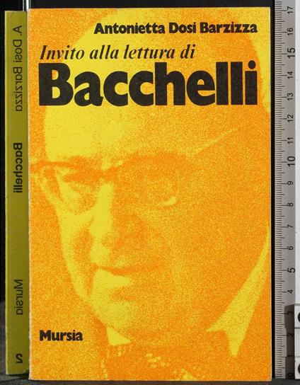 Invito alla lettura di Bacchelli - Antonietta Dosi Barzizza - copertina