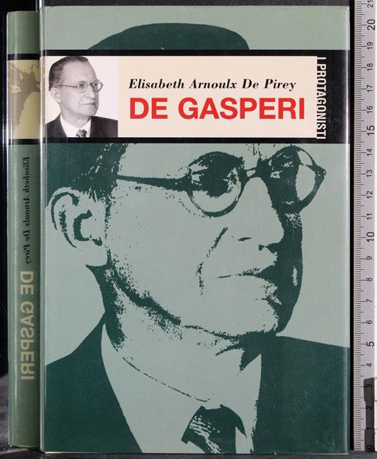 I protagonisti. De Gasperi - Elisabeth Arnoulx de Pirey - copertina