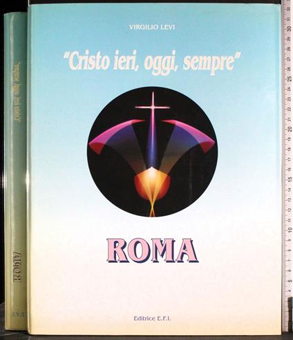 "Cristo ieri, oggi, sempre". Roma - Virgilio Levi - copertina