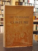 Dictionnaire Du Costumes Et De Ses Accessoires Des Armes Et Des Etoffes Des Origines A Nos Jours