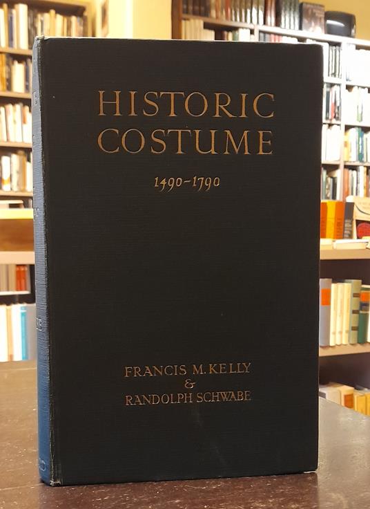 Historic Costume. A Chronicle Of Fashion In Western Europe 1490-1790 - copertina