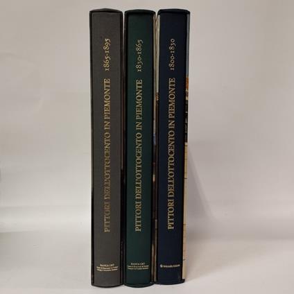 Pittori dell'Ottocento in Piemonte. Arte cultura figurativa 1800-1830, 1830-1865, 1865-1895 - copertina
