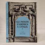 Gli indiani d'America e l'Italia. Atti del convegno di studi. Vol. 2