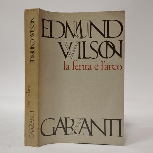 ferita e l'arco. Sette studi di letteratura - Edmund Wilson - copertina