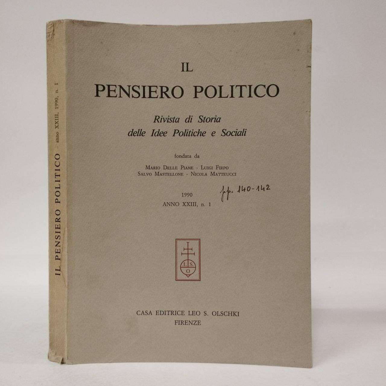 Il pensiero politico. Rivista di storia delle idee politiche e sociali (1990 Anno XXIII, n. 1)