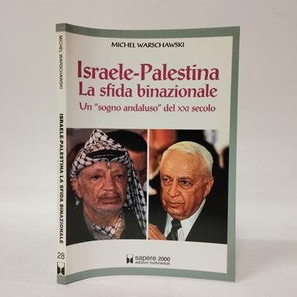 Israele-Palestina. La sfida binazionale. Un «sogno andaluso» del XXI secolo - Michael Warshawski - copertina