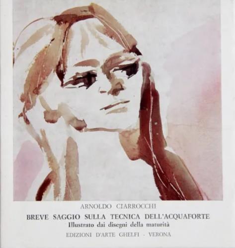 Breve saggio sulla tecnica dell'acquaforte - Arnoldo Ciarrocchi - copertina