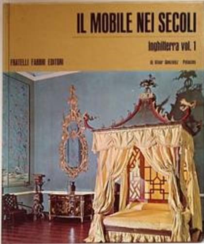 Il mobile nei secoli. Inghilterra. Vol. I, - Alvar Gonzalez Palacios - copertina