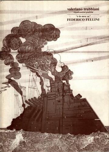 Valeriano Trubbiani visualizzazioni grafiche "e la nave va" Federico Fellini - copertina
