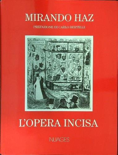 Mirando Haz L'opera incisa. Catalogo cronologico 1969-1999 - copertina