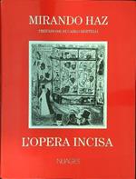 Mirando Haz L'opera incisa. Catalogo cronologico 1969-1999