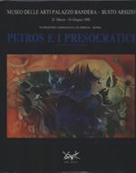 Petros e i presocratici. Orfeo - Esiodo - Talete - Anassimandro - Anassimene - Pitagora - Eraclito - Parmenide - Zenone - Empedocle - Anassagora - Democrito