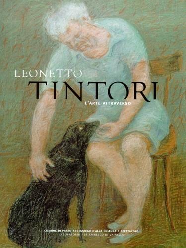 Leonetto Tintori. L'arte attraverso. A cura di Giuseppe A.Centauro - copertina