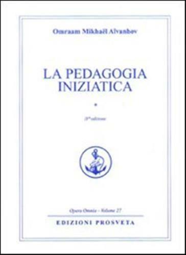pedagogia iniziatica vol. I - Omraam Mikhaël Aïvanhov - copertina