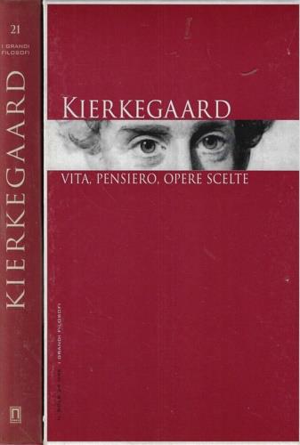 Kierkegaard: vita, pensiero, opere scelte - Sören Kierkegaard - copertina