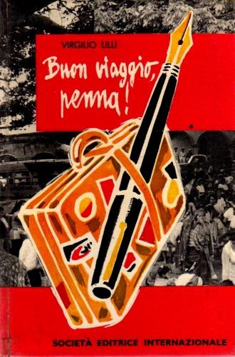 Buon viaggio penna. Dai minareti alla Pampa - Virgilio Lilli - copertina