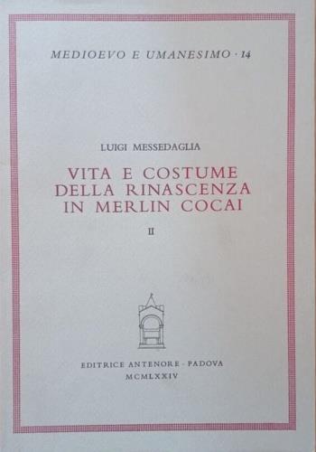 Vita e costume della Rinascenza in Merlin Cocai. Scompleto solo Volume Secondo - Luigi Messedaglia - copertina