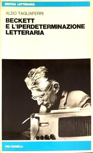 Beckett e l'iperdeterminazione letteraria - Aldo Tagliaferri - copertina