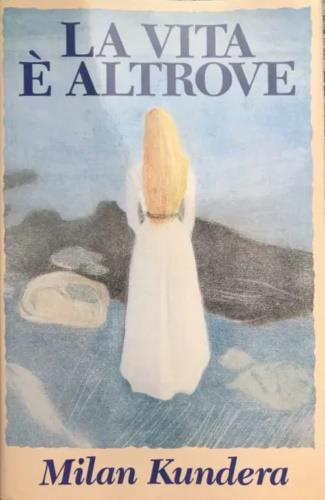vita è altrove - Milan Kundera - copertina