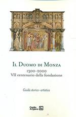 Il duomo di Monza 1300 - 2000. VII centenario della fondazione
