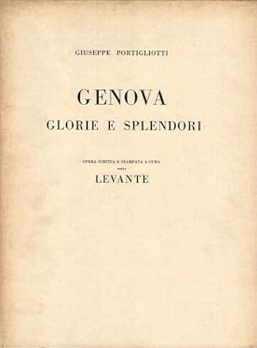 Genova. Glorie e splendori - Giuseppe Portigliotti - copertina