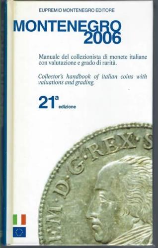 Montenegro 2006. Manuale del collezionista di monete italiane con valutazione e grado di rarità - Eupremio Montenegro - copertina