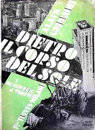 Dietro il corso del sole. Volume Primo. Da New York a Tahiti - Alain Gerbault - copertina