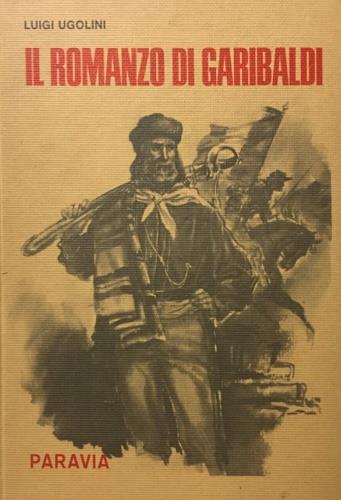 Il romanzo di Garibaldi - Luigi Ugolini - copertina