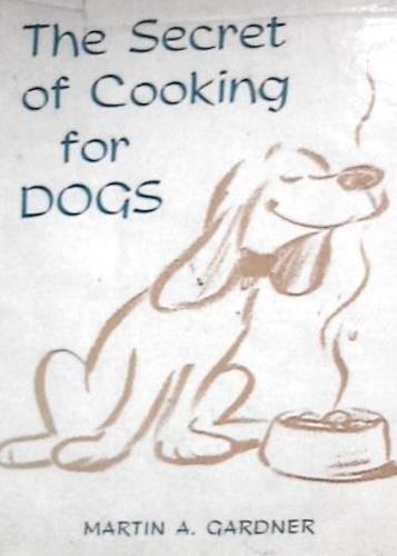 The Secret of Cooking for Dogs - Martin Gardner - copertina