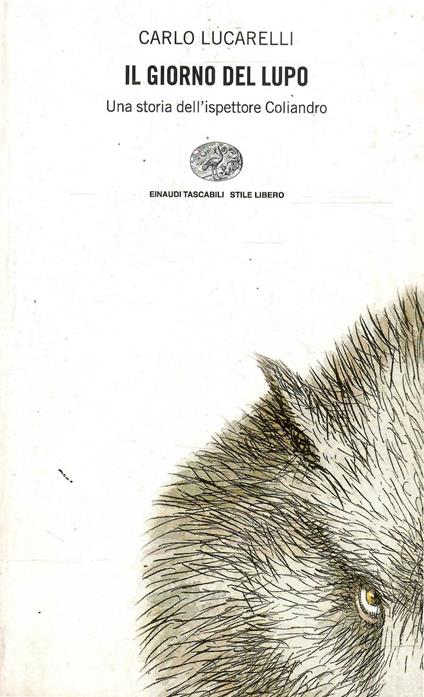 Il Giorno Del Lupo -Una Storia Dell'Ispettore Coliandro - Carlo Lucarelli - copertina