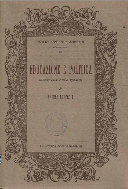 Educazione E Politica Nel Mezzogiorno D'Italia (1767-1860) - Angelo Broccoli - copertina