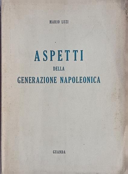 Aspetti della generazione napoleonica ed altri saggi di letteratura francese - Mario Luzi - copertina