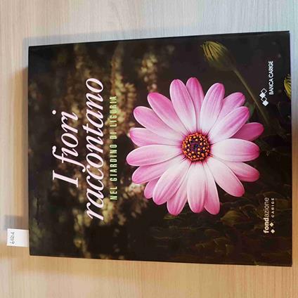 I Fiori Raccontano Nel Giaridno Di Liguria - copertina