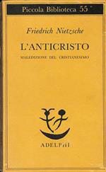 L' anticristo. Maledizione del cristianesimo