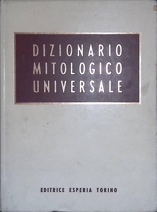 Dizionario mitologico universale - Decio Cinti - copertina