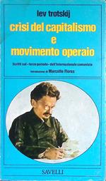 Crisi del capitalismo e movimento operaio. Scritti sul terzo periodo dell'Internazionale comunista