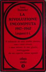 La rivoluzione incompiuta. 1917-1967. Le conferenze del ciclo George Macaulay Trevelyan tenute all'università di Cambridge, gennaio - marzo 1967
