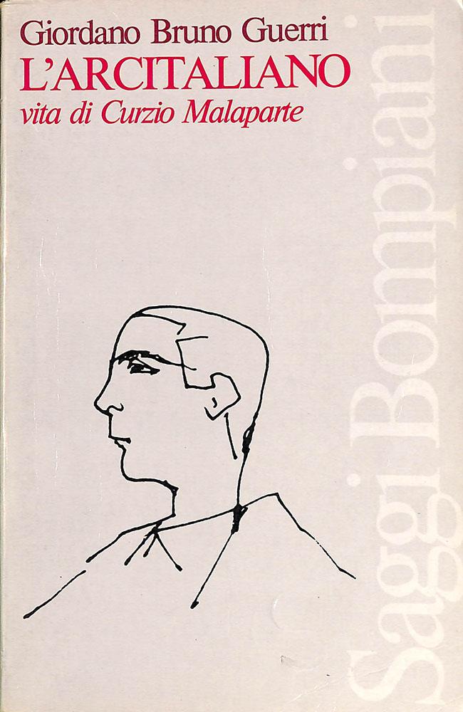 L' arcitaliano, vita di Curzio Malaparte