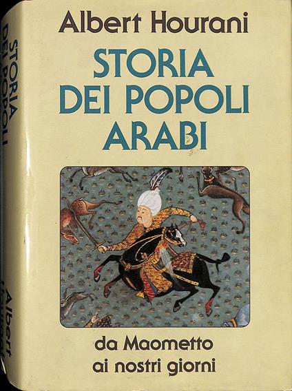 Storia dei popoli arabi. Da Maometto ai nostri giorni - Albert Hourani - copertina