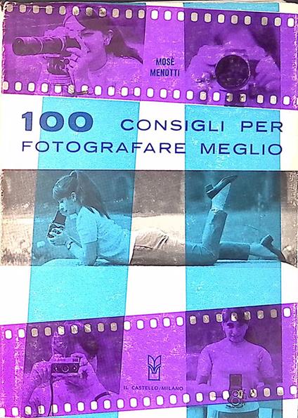 100 consigli per fotografare meglio - Mosé Menotti - copertina