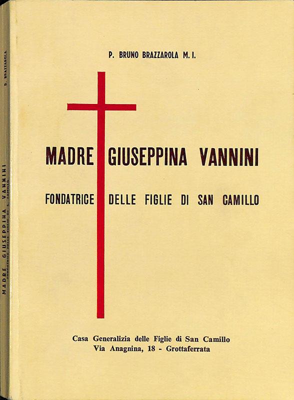Madre Giuseppina Vannini fondatrice delle Figlie di San Camillo