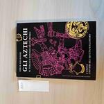 Gli Aztechi Il Tragico Destino Di Un Impero