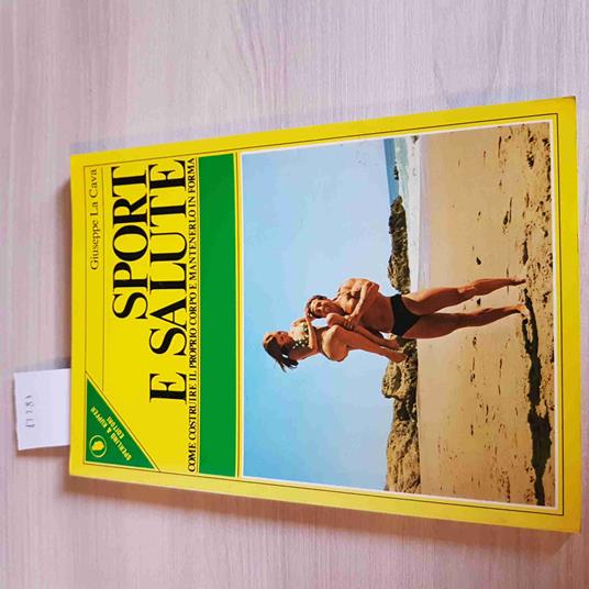 Sport E Salute Come Costruire Il Proprio Corpo E Mentenerlo In Forma - Giuseppe La Cava - copertina