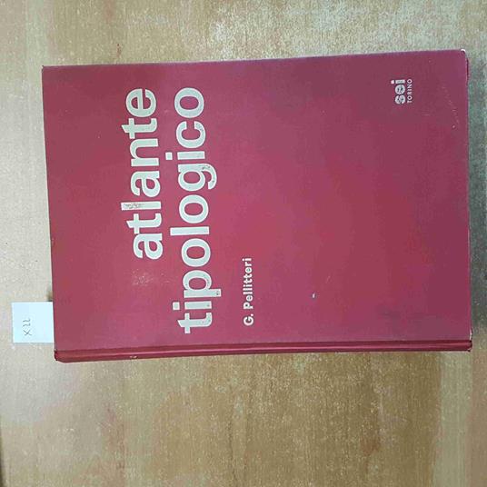 ATALNTE TIPOLOGICO Giuseppe Pellitteri 1963 SEI  arti grafiche tipografia - Giuseppe Pellitteri - copertina