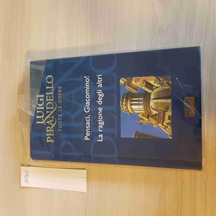Pensaci Giacomino!, La Ragione Degli Altri - Luigi Pirandello - copertina
