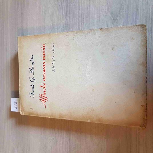 Affinchè Nessuno Muoia - Frank G. Slaughter - copertina