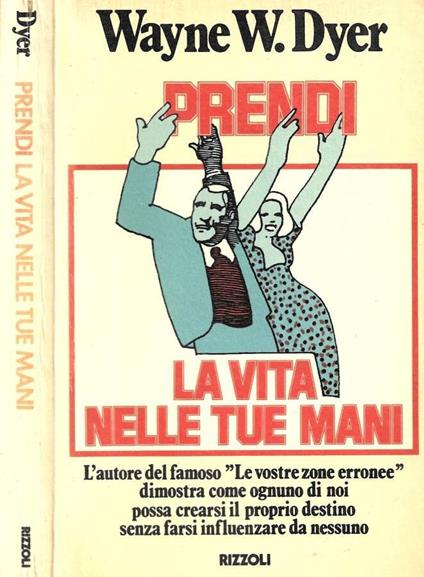 Prendi la vita nelle tue mani - Wayne W. Dyer - copertina