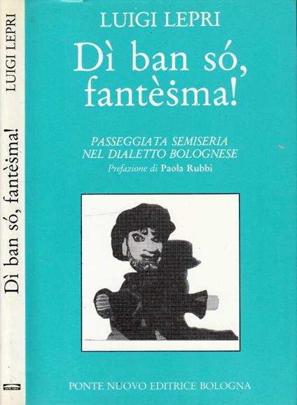 Dì ban so, fantèsma! - Luigi Lepri - copertina