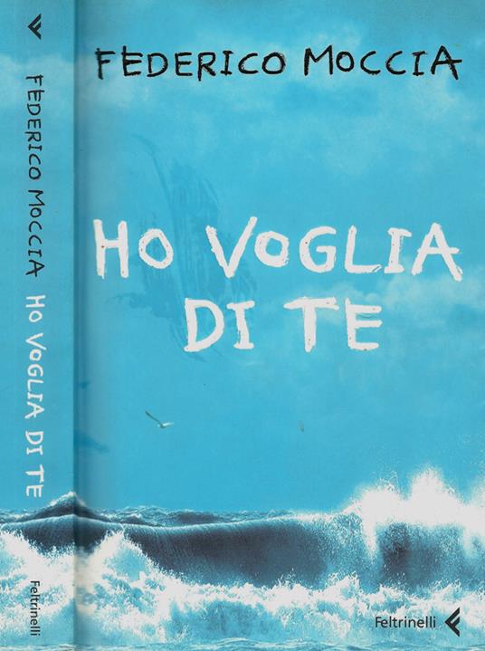 Ho voglia di te - Federico Moccia - copertina