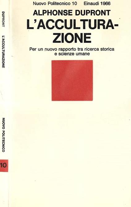 L' acculturazione. Storia e scienze umane - Alphonse Dupront - copertina